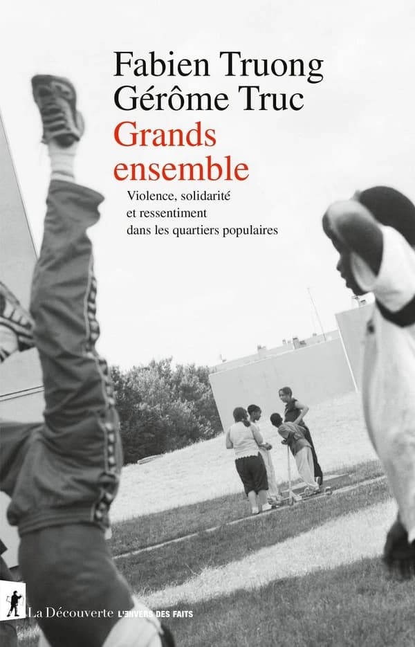 Grands ensemble : Violence, solidarité et ressentiment dans les quartiers populaires
