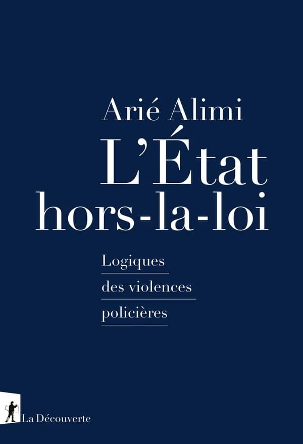 L'État hors-la-loi : Logiques des violences policières