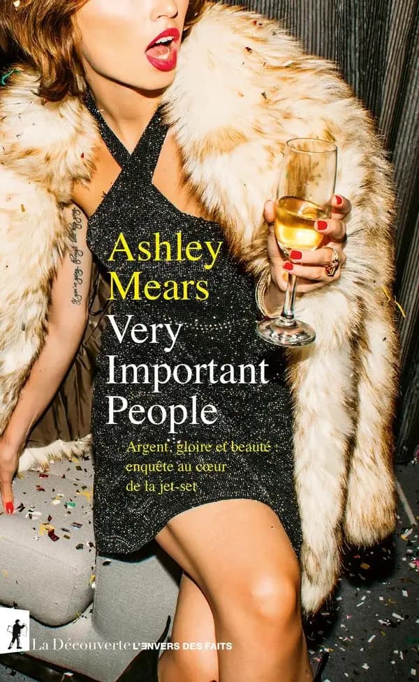 Very Important People : Argent, gloire et beauté : enquête au coeur de la jet-set