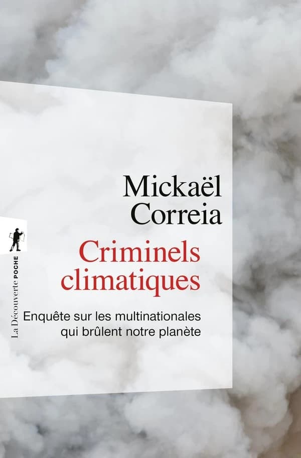 Criminels climatiques : enquête sur les multinationales qui brûlent notre planète (Nouvelle éd.) Mickaël Correia