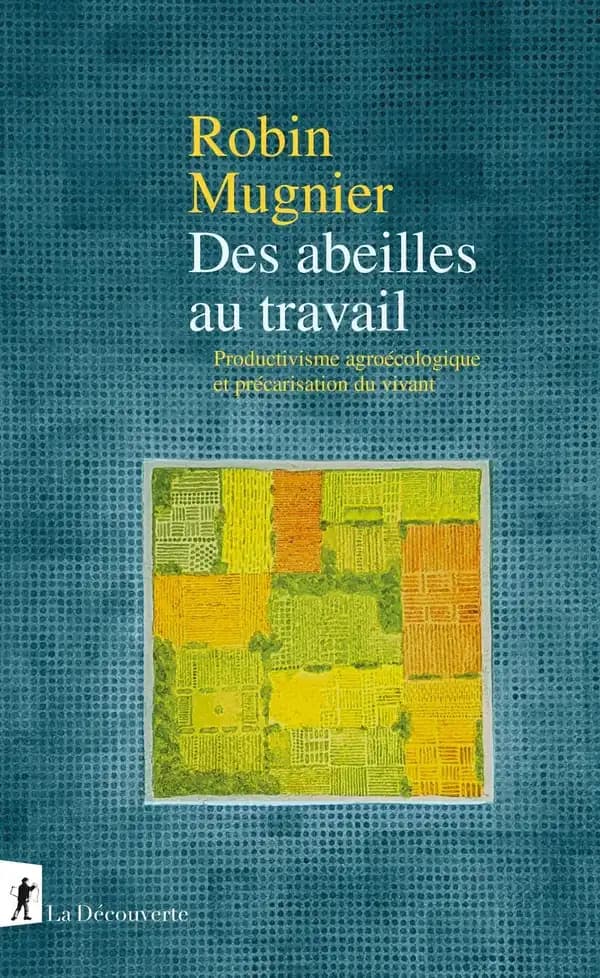 Des abeilles au travail : Productivisme agroécologique et précarisation du vivant