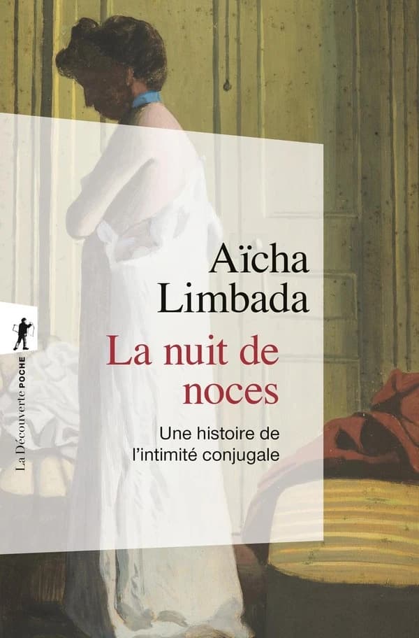 La nuit de noces : une histoire de l'intimité conjugale