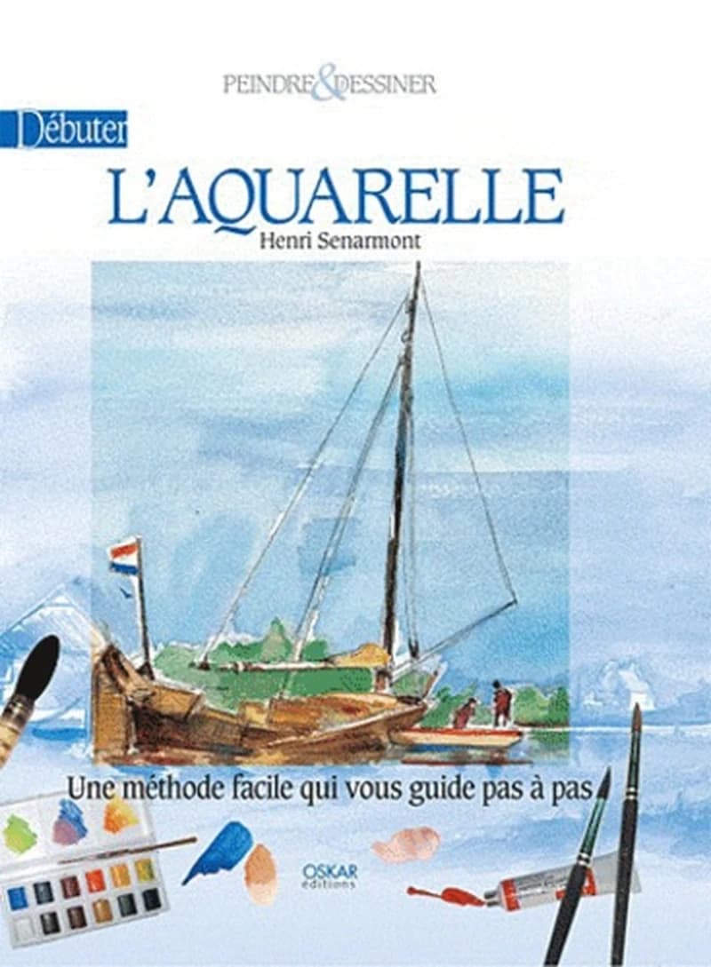DEBUTER L'AQUARELLE (NOUVELLE EDITION)