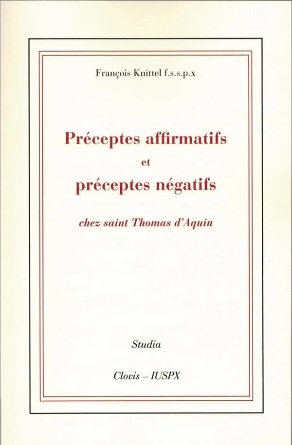 Préceptes affirmatifs et préceptes négatifs chez saint Thomas d'Aquin