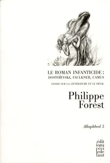 Le Roman Infanticide : Dostoievski,Faulkner,Camus (French Edition)
