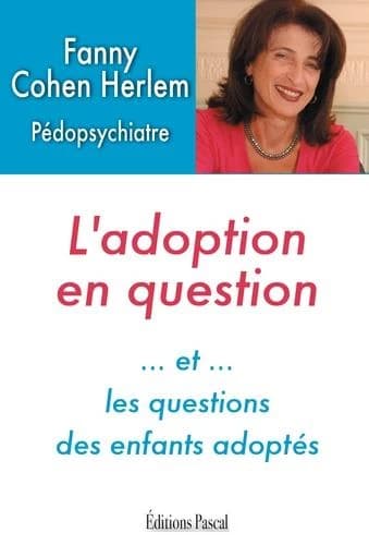 L'adoption en question et les questions des enfants adoptés : plus celles qu'ils ne poseront peut-être pas !