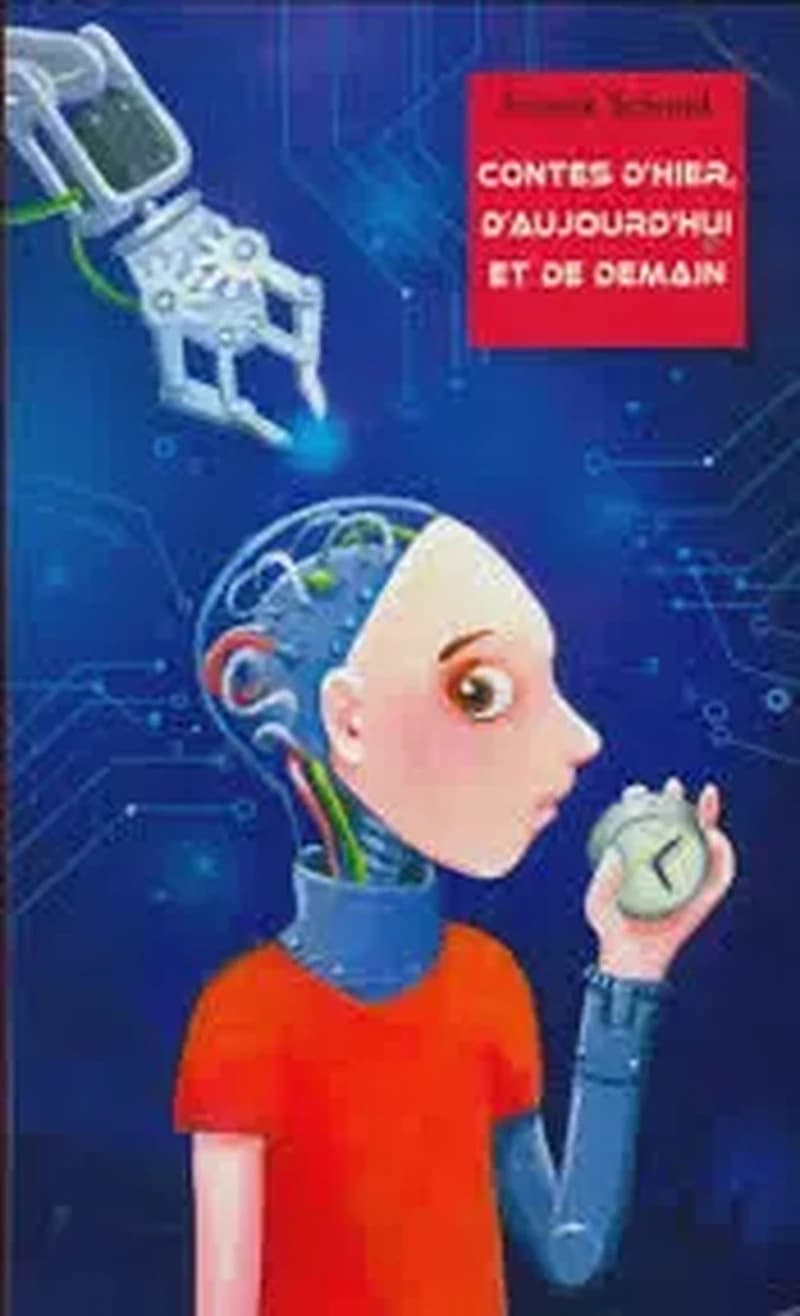 Contes d'hier, d'aujourd'hui et de demain