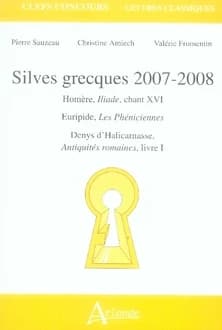 Silves grecques, 2007-2008 : Homère, "Iliade", chant XVI, Euripide, "Les Phéniciennes", Denys d'Halicarnasse, "Antiquités romaines", livre I