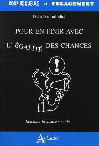 Pour en finir avec l'égalité des chances : refonder la justice sociale