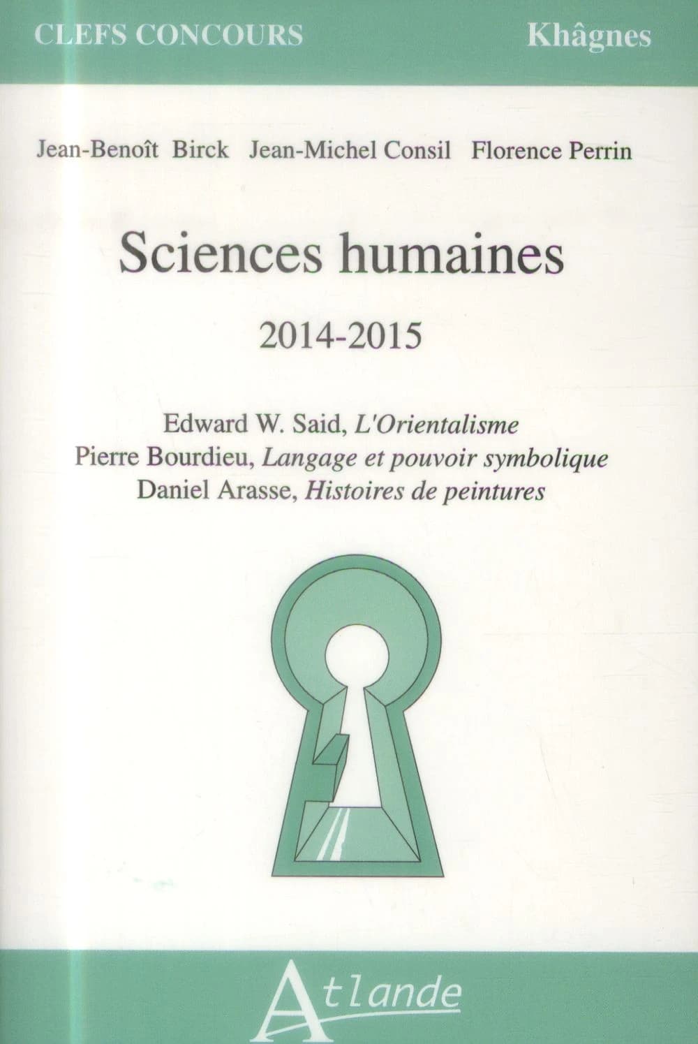 Sciences humaines 2014-2015 : Edward W. Said, "L'orientalisme", Pierre Bourdieu, "Langage et pouvoir symbolique", Daniel Arasse, "Histoires de peintures"