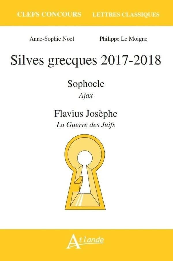Silves grecques 2017-2018 : Sophocle, "Ajax", Flavius Josèphe, "La guerre des Juifs"