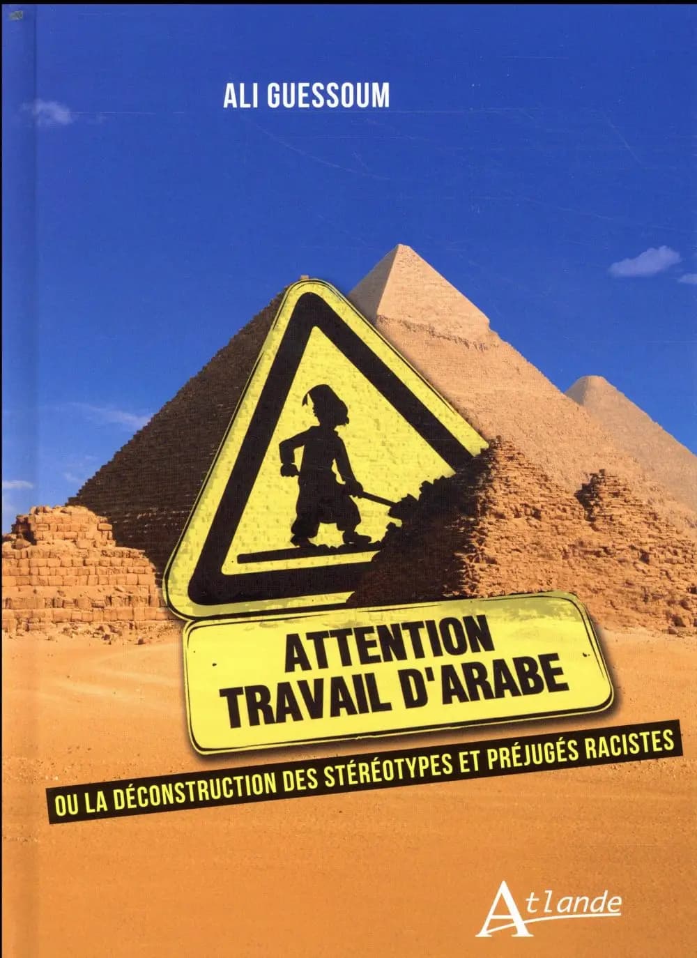 Attention travail d'arabe : ou la déconstruction des préjugés racistes