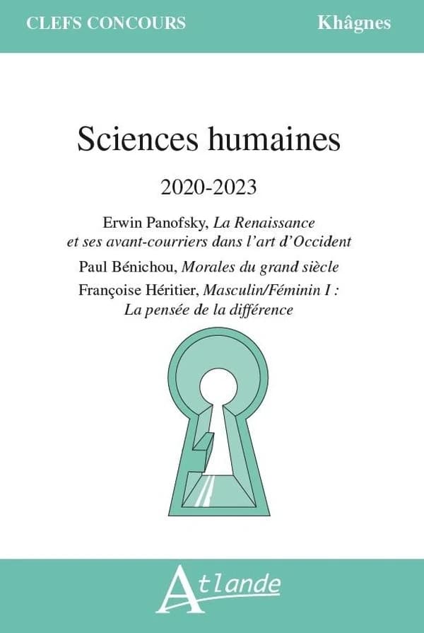 Sciences humaines, 2020-2023 : Erwin Panofsky, "La Renaissance et ses avant-courriers dans l'art d'Occident" , Paul Bénichou, "Morales du grand siècle", Françoise Héritier, "Masculin-féminin I, la pensée de la différence"