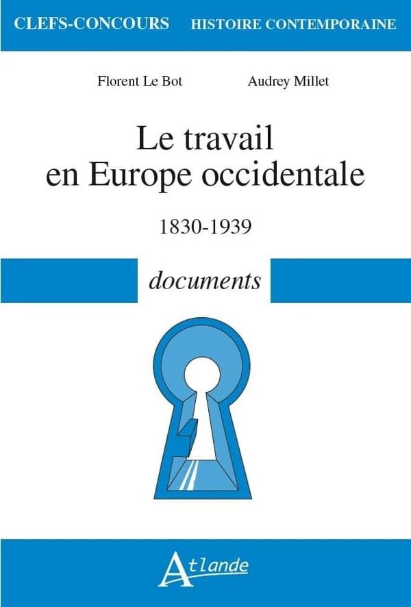 Le travail en Europe occidentale : 1830-1939, documents