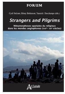"Strangers and pilgrims" : métamorphoses spatiales du religieux dans les mondes anglophones, XVIIe-XXIe siècles
