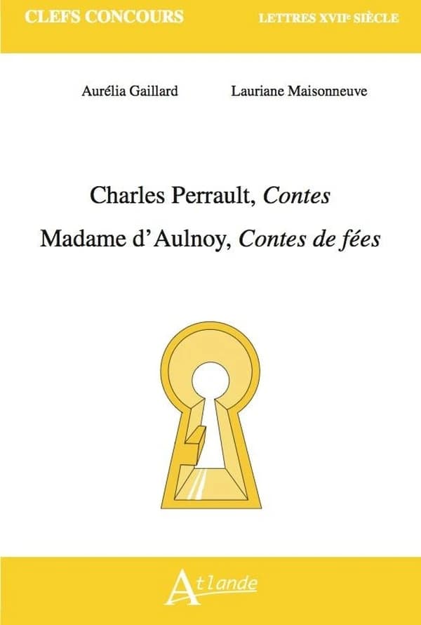 Charles Perrault, "Contes", Marie-Catherine d'Aulnoy, "Contes de fées"