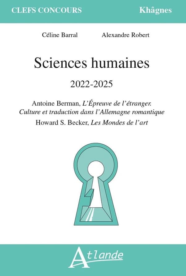 Sciences humaines : 2022-2025 : Howard S. Becker, Les mondes de l'art : Antoine Berman, L'épreuve de l'étranger. Culture et traduction dans l'Allemagne romantique