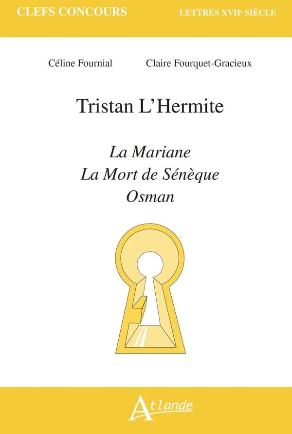 Tristan L'Hermite, "La Mariane", "La mort de Sénèque", "Osman"