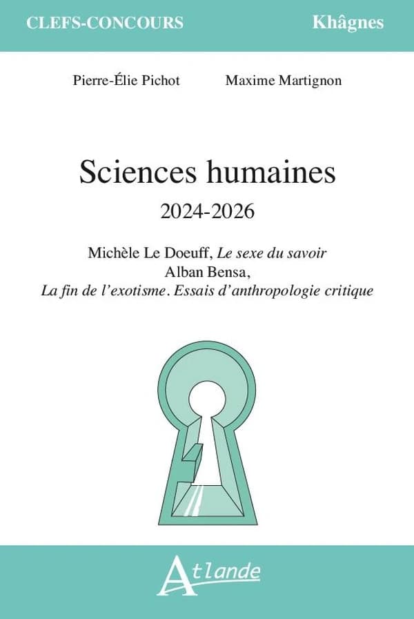 Sciences humaines, 2024-2026 : [étude sur] Michèle Le Doeuff, "Le sexe du savoir", Alban Bensa, "La fin de l'exotisme, essais d'anthropologie critique"