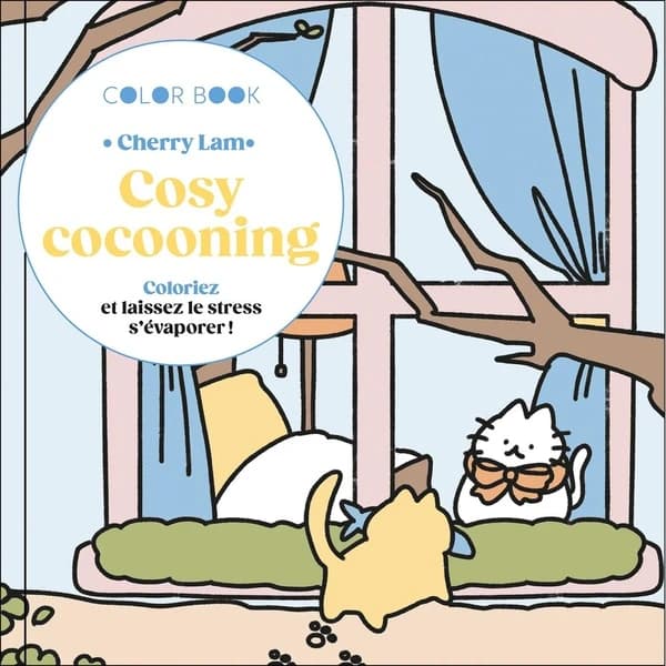 Cosy cocooning : Coloriez et laisser le stress s'évaporer