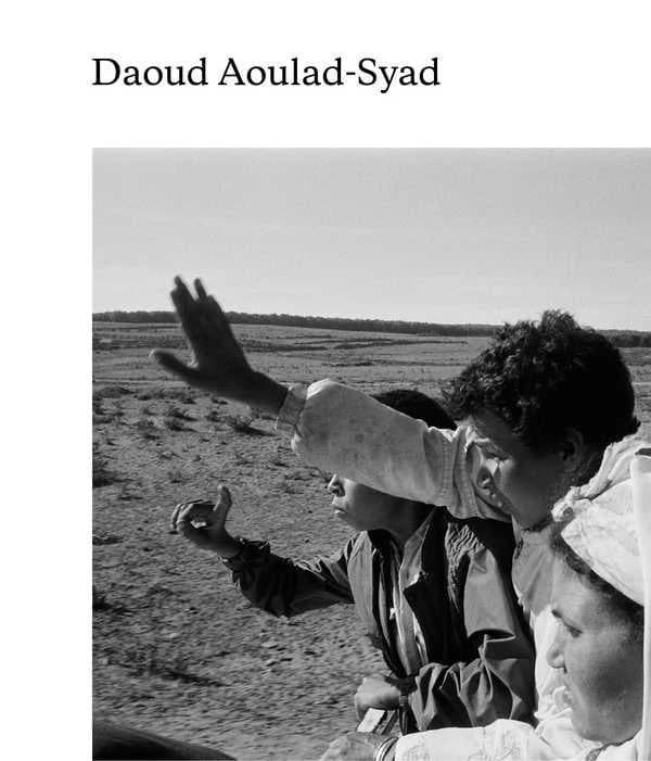 Daoud Aoulad-Syad : [exposition, Paris, Maison européenne de la photographie, 12 novembre 2015-17 janvier 2016]