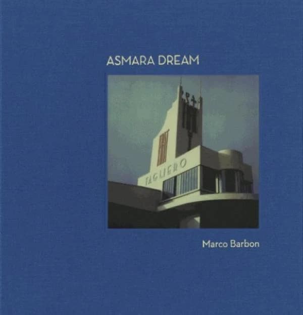 Asmara dream (2e éd.) [photographies de] Marco Barbon