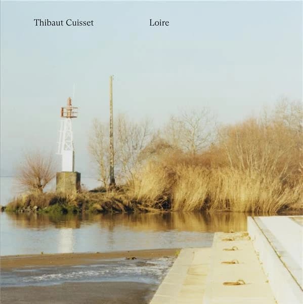 Thibaut Cuisset, Loire : [exposition, Tours, Jeu de paume-Tours, Château de Tours, 26 novembre 2021-22 mai 2022]