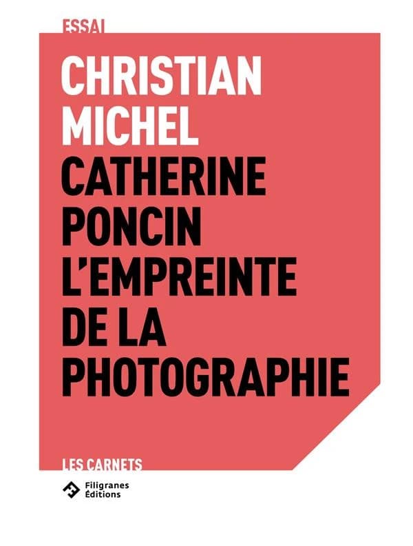 Catherine Poncin, l'empreinte de la photographie