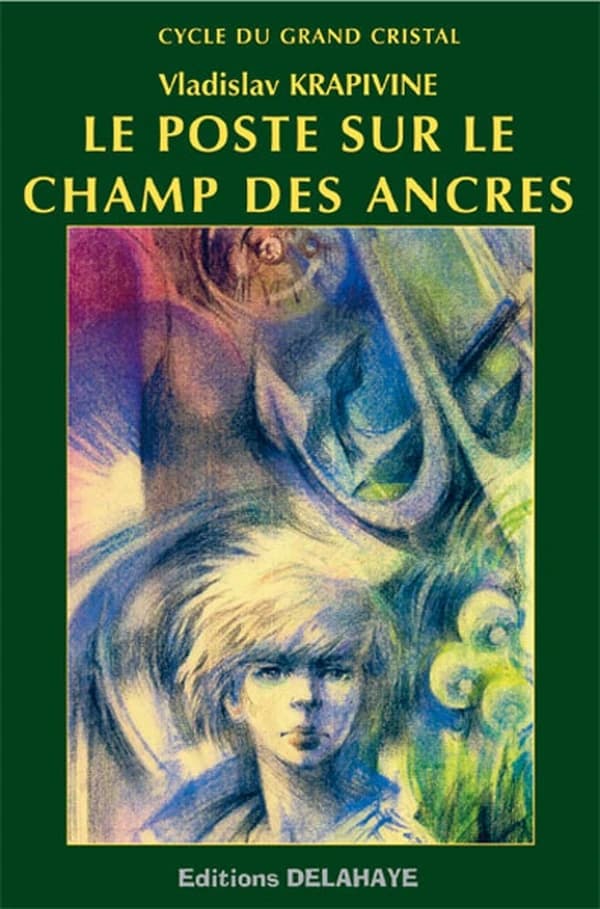 Le cycle du grand cristal. 1, Le poste sur le champ des ancres