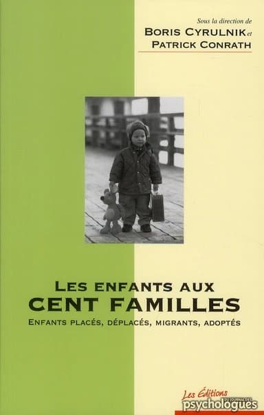 Les enfants aux cent familles : enfants placés, déplacés, migrants, adoptés