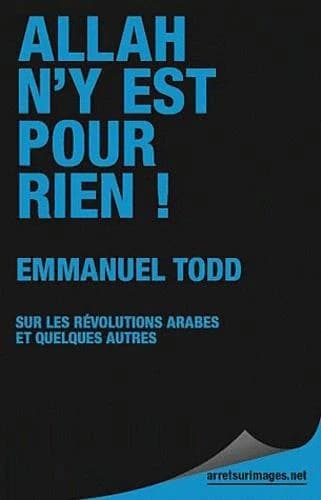 Allah n'y est pour rien : sur les révolutions arabes et quelques autres