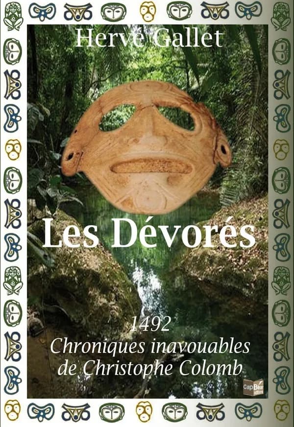 Les dévorés : 1492, chroniques inavouables de Christophe Colomb