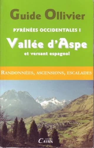 Pyrénées occidentales. I, Vallée d'Aspe et versant espagnol : 274 itinéraires, 103 cartes schématiques, dessins, croquis et photos ([Nouvelle éd.]) Robert Ollivier ; [avec la collab.] de R. Sauvard, R. Cazaurang-Butel, R. Despiau... [et al.]
