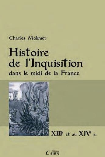 L'Inquisition dans le Midi de la France : au XIIIe et XIVe siècle, étude sur les sources de son histoire