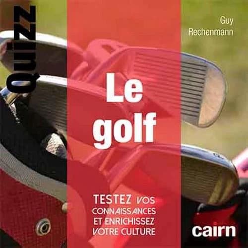 Quizz le golf ; testez vos connaissances et enrichissez votre culture