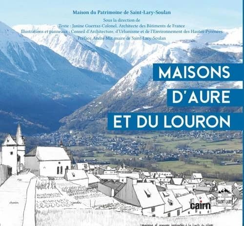 Maisons d'Aure et du Louron : livre-catalogue de l'exposition temporaire... présentée à la Maison du patrimoine depuis le 15 juillet 2020