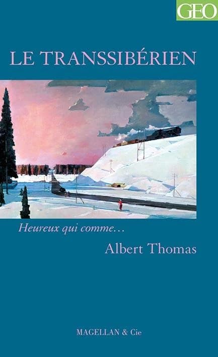 Le Transsibérien : récit (2e éd.) Albert Thomas ; [présenté par Charles Stépanoff]