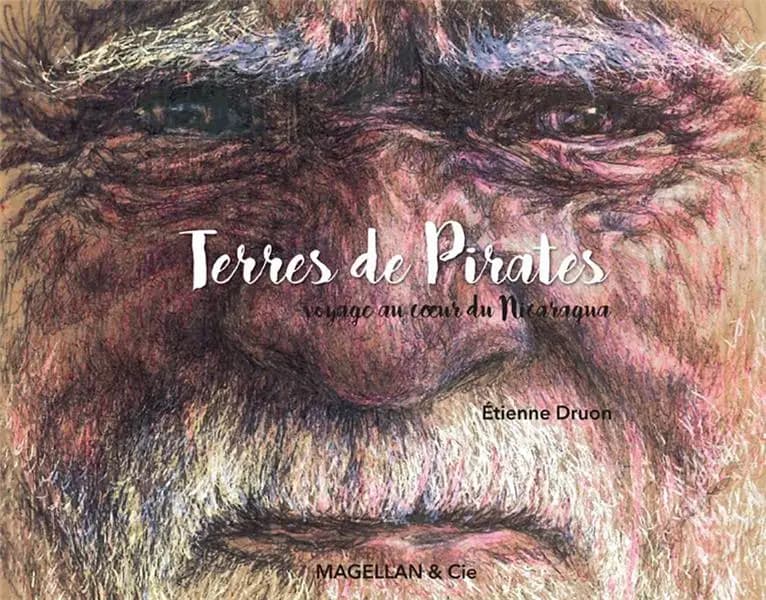 Terres de pirates : voyage au coeur du Nicaragua