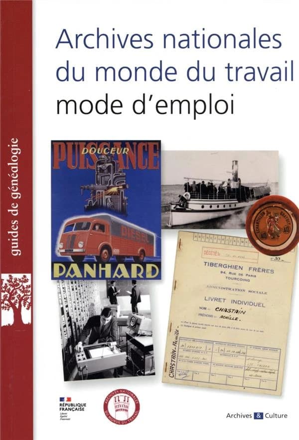 Archives nationales du monde du travail : mode d'emploi : guide d'orientation dans les fonds d'archives