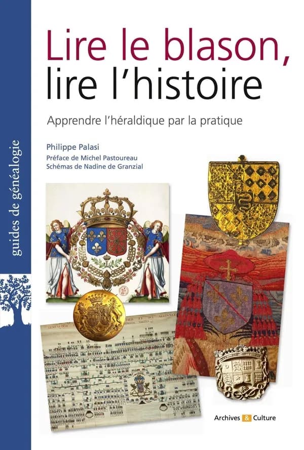 Lire le blason, lire l'histoire : Apprendre l'héraldique par la pratique