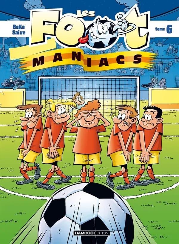 Les foot maniacs. Tome 6