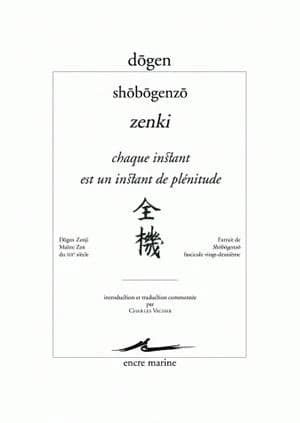 Chaque instant est un instant de plénitude : extrait de Shôbôgenzô, fascicule vingt-deuxième
