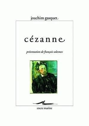 Cézanne ([Nouvelle éd.]) Joachim Gasquet ; présentation de François Solesmes