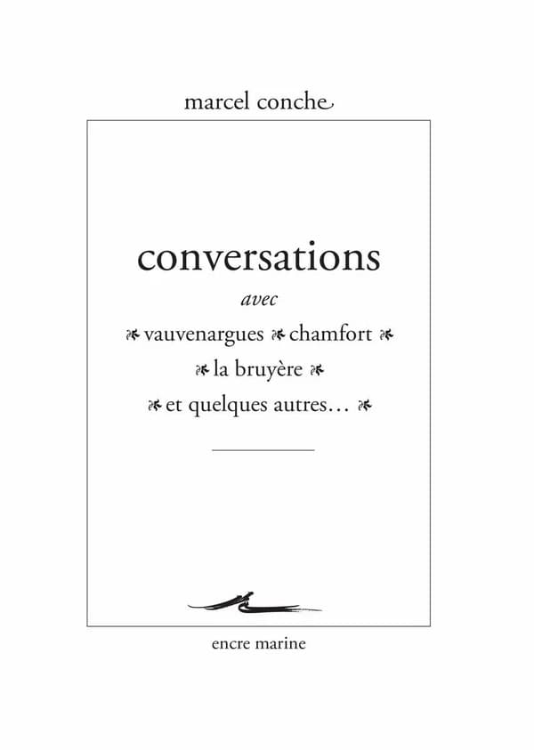 Conversations avec Vauvenargues, Chamfort, La Bruyère, et quelques autres