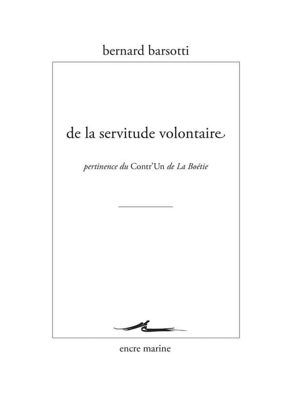 De la servitude volontaire : pertinence du "Contr'un" de La Boétie