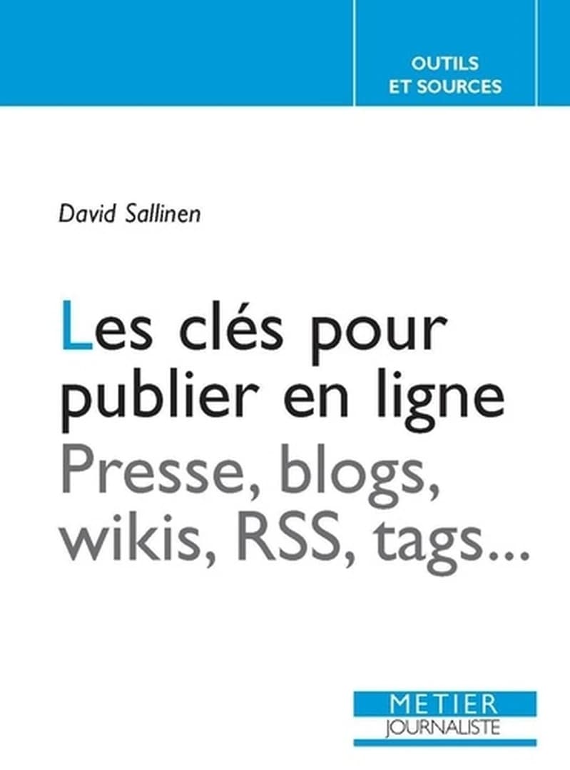 Les clés pour publier en ligne : presse, blogs, wikis, RSS, tags