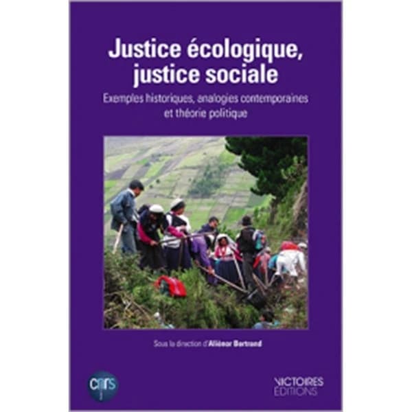 Justice écologique, justice sociale : exemples historiques, analogies contemporaines et théorie politique