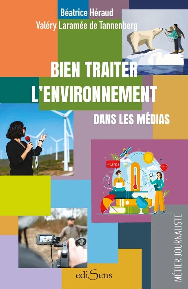 Bien traiter l'environnement dans les médias : pratique, fondamentaux