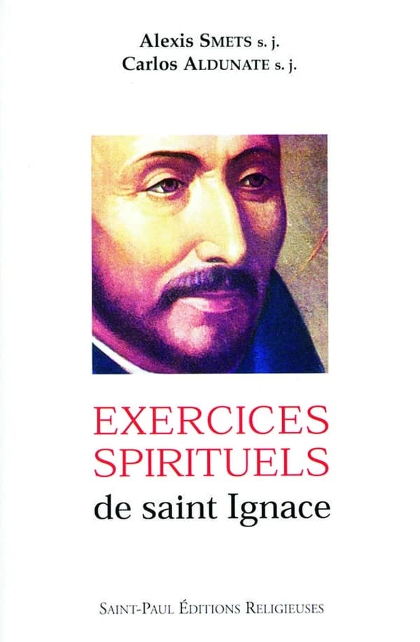 Exercices spirituels de saint Ignace (Version actualisée à la portée du retraitant) [adaptés par] A. Smets,... C. Aldunate,...