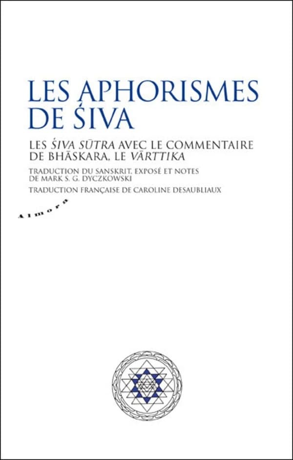 Les aphorismes de Śiva : les Śiva sūtra